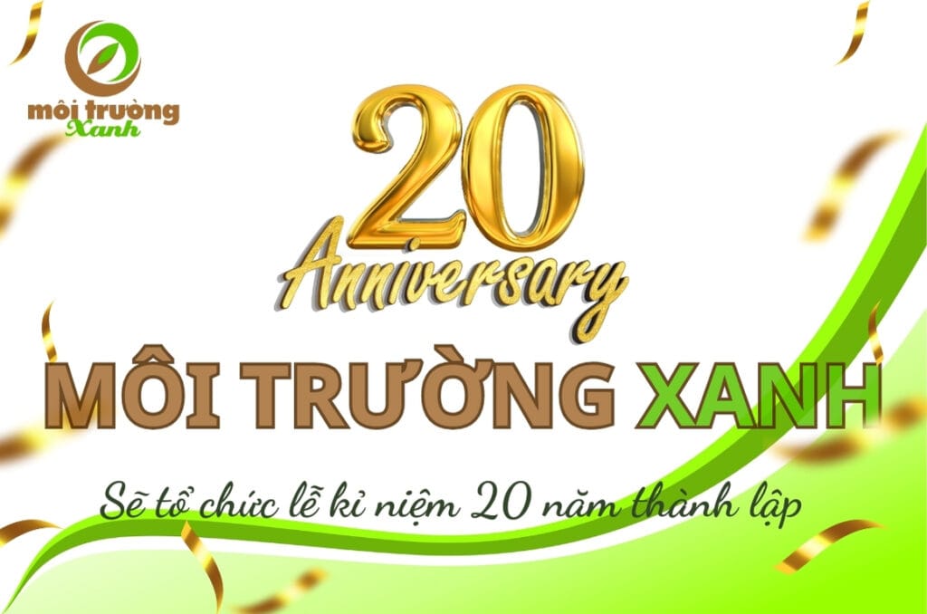 Môi Trường Xanh sẽ tổ chức lễ kỷ niệm 20 năm thành lập