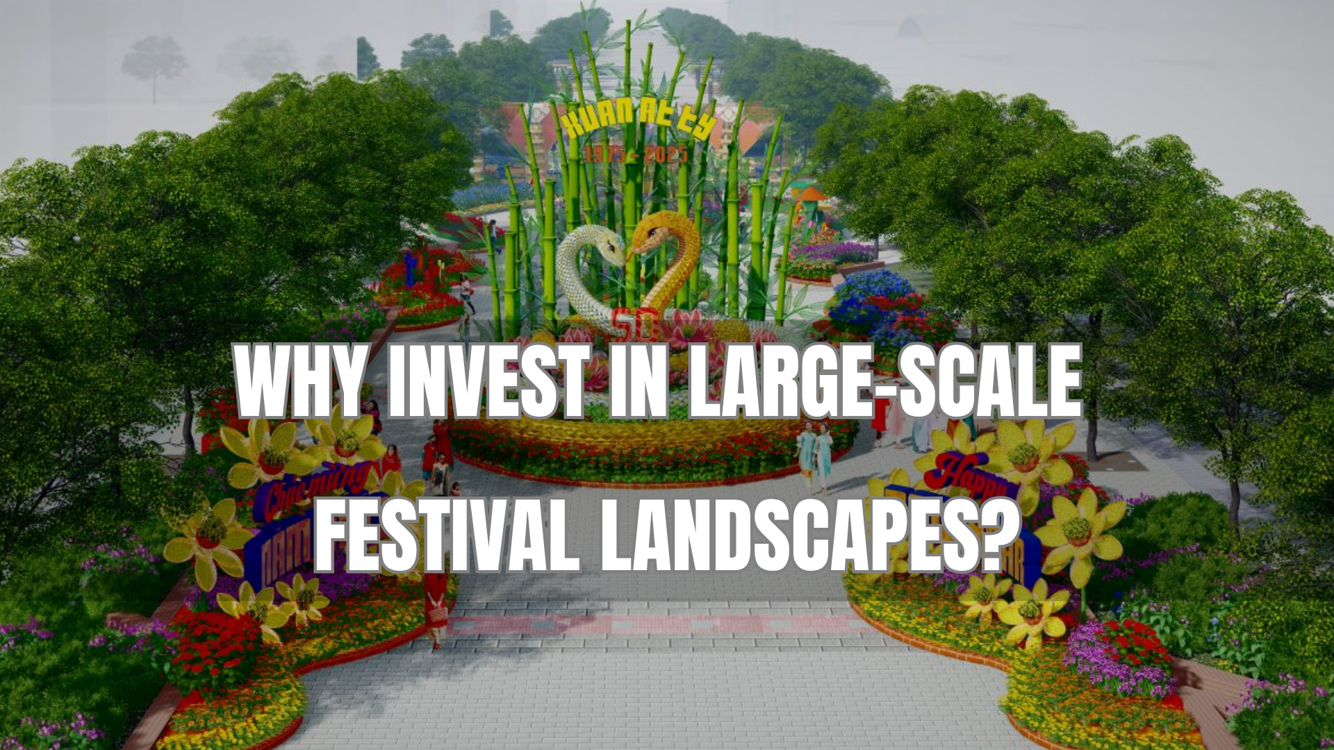 WHY INVEST IN LARGE-SCALE FESTIVAL LANDSCAPES?